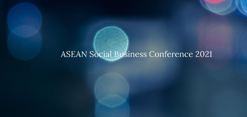ASEAN Social Business Conference 2021